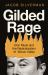 Gilded Rage : Elon Musk and the Radicalization of Silicon Valley Gilded Rage : Elon Musk and the Radicalization of Silicon Valley