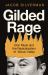 Gilded Rage : Elon Musk and the Radicalization of Silicon Valley Gilded Rage : Elon Musk and the Radicalization of Silicon Valley