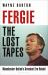 Fergie: the Lost Tapes : Manchester United's Greatest Era Retold