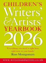 Children's Writers' and Artists' Yearbook 2026 : The Best Advice on Writing and Publishing for Children