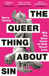 The Queer Thing about Sin : Shortlisted for Foyles Book of the Year 2025
