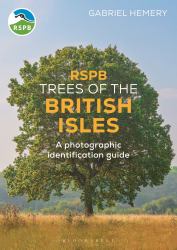 RSPB Trees of the British Isles : A Photographic Identification Guide