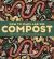 How to Make and Use Compost : The Practical Guide for Everyone
