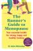 The Runner's Guide to Menopause : Your Essential Toolkit for Strong, Happy and Healthy Training