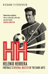Hh : Helenio Herrera - Football's Original Master of the Dark Arts