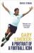 Gary Lineker : A Portrait of a Football Icon: 'an ESSENTIAL READ' FourFourTwo