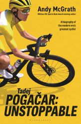 Tadej Pogacar : Unstoppable