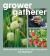 Grower Gatherer : Edible Perennials to Grow and Forage in Your Garden