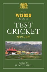The Wisden Book of Test Cricket 2019-2025