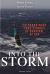 Into the Storm : Extraordinary True Stories of Survival at Sea