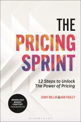 The Pricing Sprint : 12 Steps to Unlock the Power of Pricing