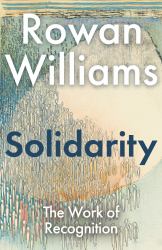 Solidarity : The Work of Recognition