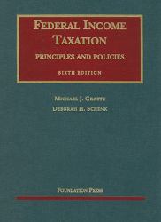 Federal Income Taxation, Principles and Policies