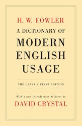 A Dictionary of Modern English Usage : The Classic First Edition