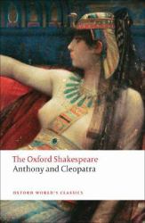 Anthony and Cleopatra : The Oxford ShakespeareAnthony and Cleopatra