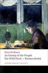 An Enemy of the People; the Wild Duck; Rosmersholm