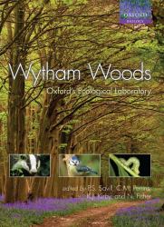 Wytham Woods : Oxford's Ecological Laboratory