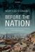 Before the Nation : Muslim-Christian Coexistence and Its Destruction in Late-Ottoman Anatolia