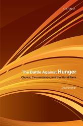 The Battle Against Hunger : Choice, Circumstance, and the World Bank
