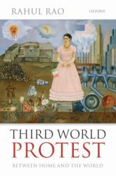 Third World Protest : Between Home and the World