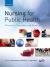 Public Health and the Nursing Role : Contemporary Principles and Practice