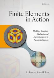 Finite Elements in Action : Modeling Quantum Mechanics and Electrodynamics in Nanoscale Systems