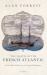 The Death of the French Atlantic : Trade, War, and Slavery in the Age of Revolution