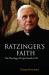 Ratzinger's Faith : The Theology of Pope Benedict XVI