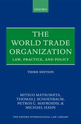 The World Trade Organization : Law, Practice, and Policy