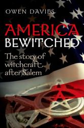 America Bewitched : Witchcraft after Salem