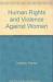 Human Rights and Violence Against Women