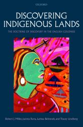 Discovering Indigenous Lands : The Doctrine of Discovery in the English Colonies