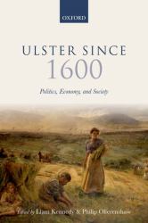Ulster Since 1600 : Politics, Economy, and Society