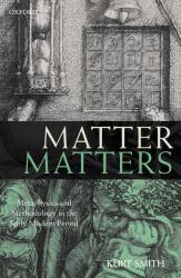 Matter Matters : Metaphysics and Methodology in the Early Modern Period