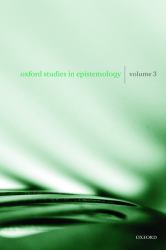 Oxford Studies in Epistemology : Volume 3