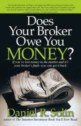 Does Your Broker Owe You Money? : If You've Lost Money in the Market and It's Your Broker's Fault--You Can Get It Back
