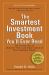 The Smartest Investment Book You'll Ever Read : The Proven Way to Beat the Pros and Take Control of Your Financial Future