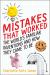 Mistakes That Worked : The World's Familiar Inventions and How They Came to Be Mistakes That Worked : The World's Familiar Inventions and How They Came to Be