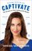 Captivate : The Science of Succeeding with People Captivate : The Science of Succeeding with People