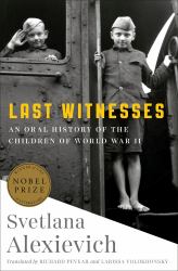 Last Witnesses : An Oral History of the Children of World War II
