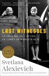 Last Witnesses : An Oral History of the Children of World War II