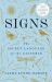 Signs : The Secret Language of the Universe