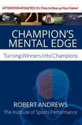 Champions Mental Edge : Turning Winners into Champions