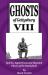 Ghosts of Gettysburg VIII : Spirits, Apparitions and Haunted Places on the Battlefield