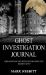 Ghost Investigation Journal : Organizing Investigation Results Made Easy!
