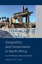 Geopolitics and Governance in North Africa : Local Challenges, Global Implications
