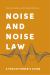 Noise and Noise Law : A Practitioner's Guide