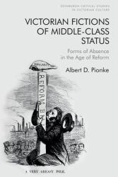 Victorian Fictions of Middle-Class Status : Forms of Absence in the Age of Reform
