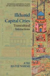 Ilkhanid Capital Cities : Transcultural Interactions
