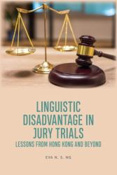 Linguistic Disadvantage in Jury Trials : Lessons from Hong Kong and Beyond